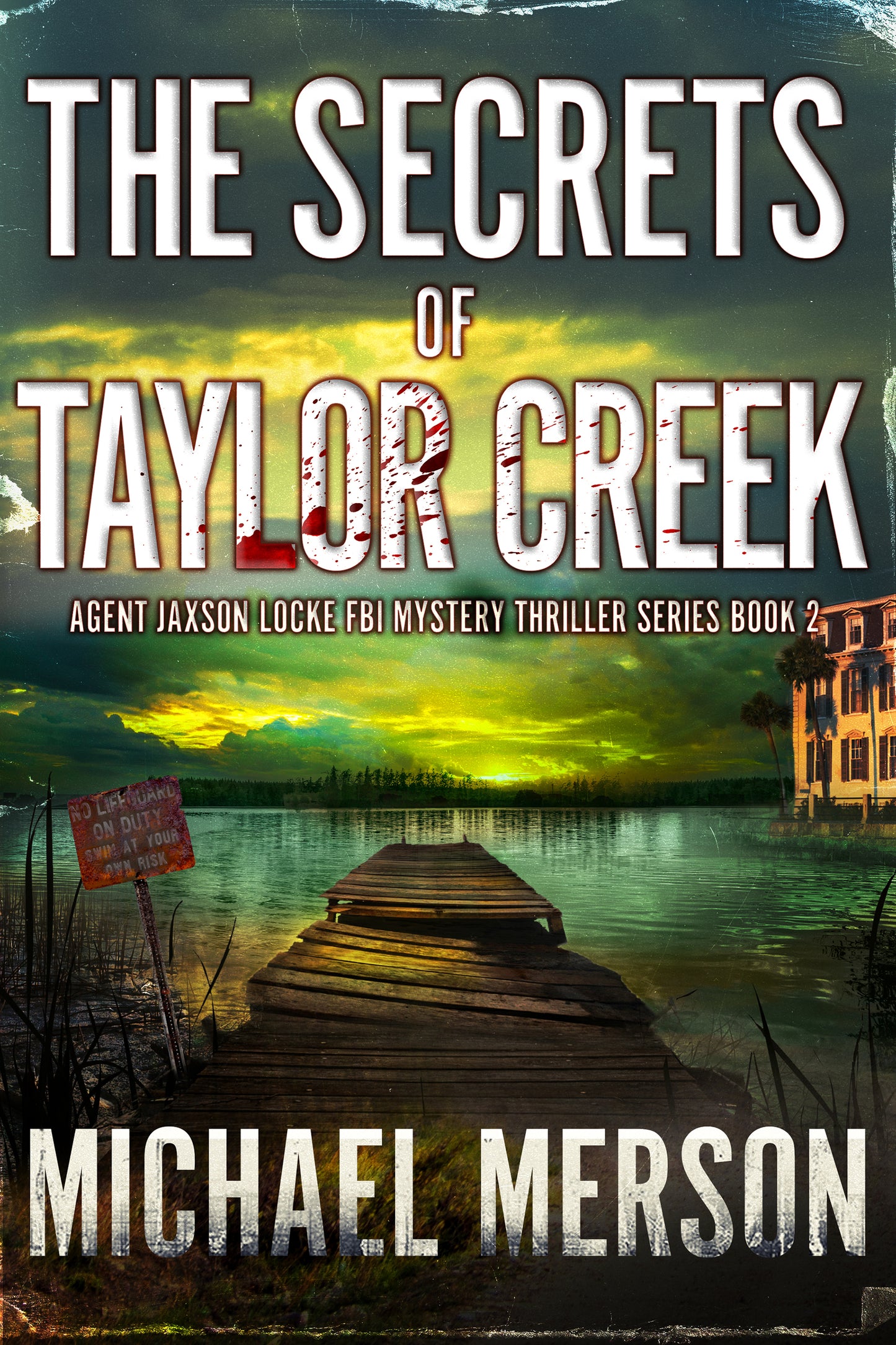 The Secret of Taylor Creek (Agent Jaxson Locke Series Book 2)