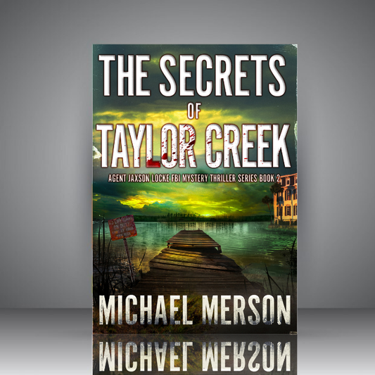 The Secret of Taylor Creek (Agent Jaxson Locke Series Book 2)